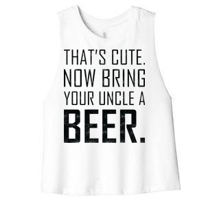 That's Cute Now Bring Your Uncle A Beer Women's Racerback Cropped Tank