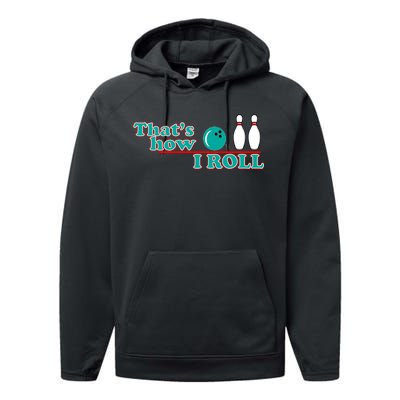 That's How I Roll Bowling Performance Fleece Hoodie