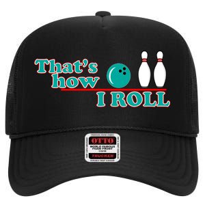 That's How I Roll Bowling High Crown Mesh Back Trucker Hat