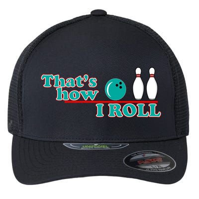 That's How I Roll Bowling Flexfit Unipanel Trucker Cap