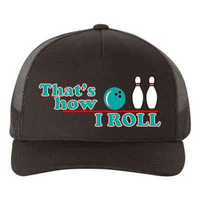 That's How I Roll Bowling Yupoong Adult 5-Panel Trucker Hat