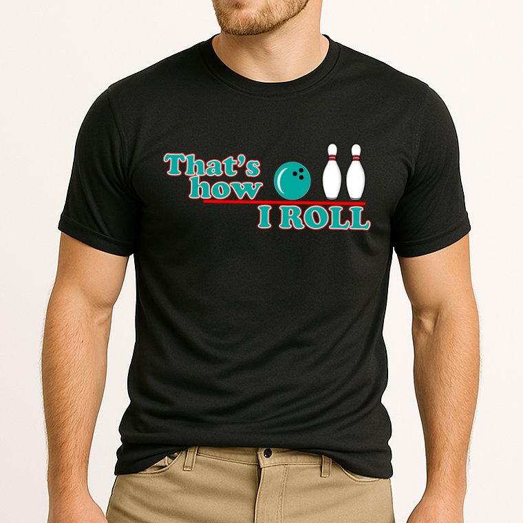That's How I Roll Bowling Performance Shirt