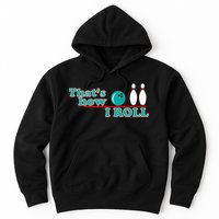 That's How I Roll Bowling Hoodie