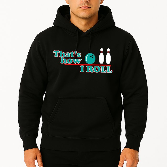 That's How I Roll Bowling Hoodie