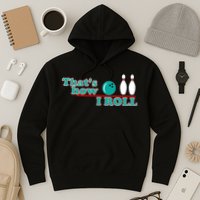 That's How I Roll Bowling Hoodie
