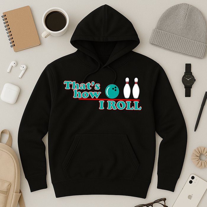 That's How I Roll Bowling Hoodie