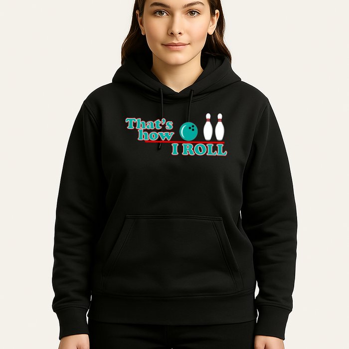 That's How I Roll Bowling Hoodie