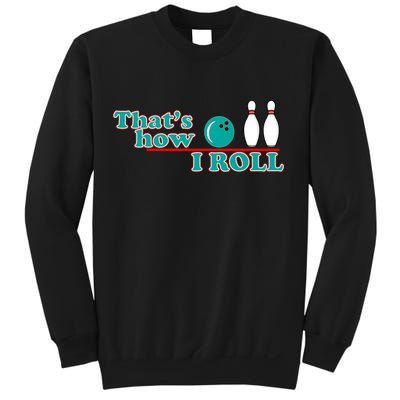 That's How I Roll Bowling Sweatshirt