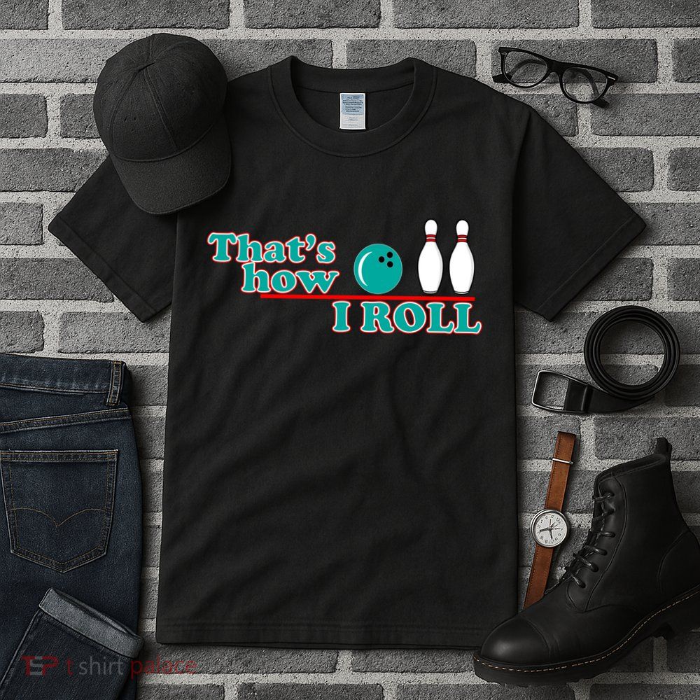 That's How I Roll Bowling Tall T-Shirt
