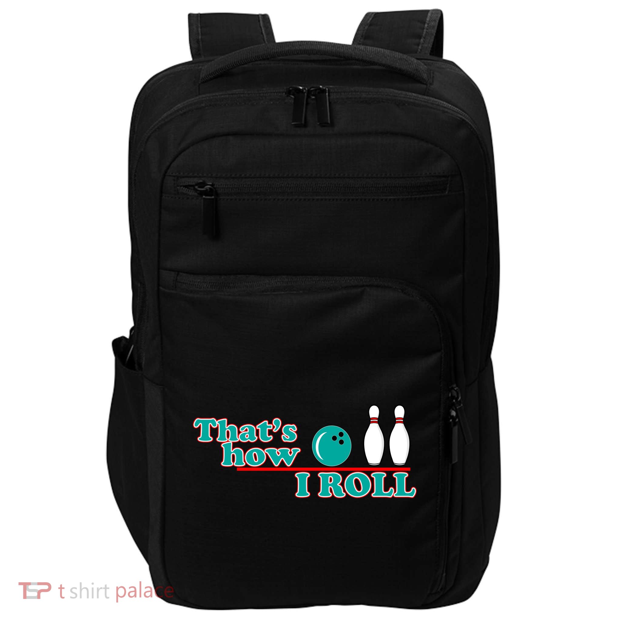 That's How I Roll Bowling Impact Tech Backpack