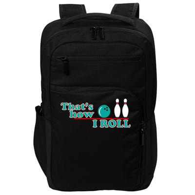 That's How I Roll Bowling Impact Tech Backpack