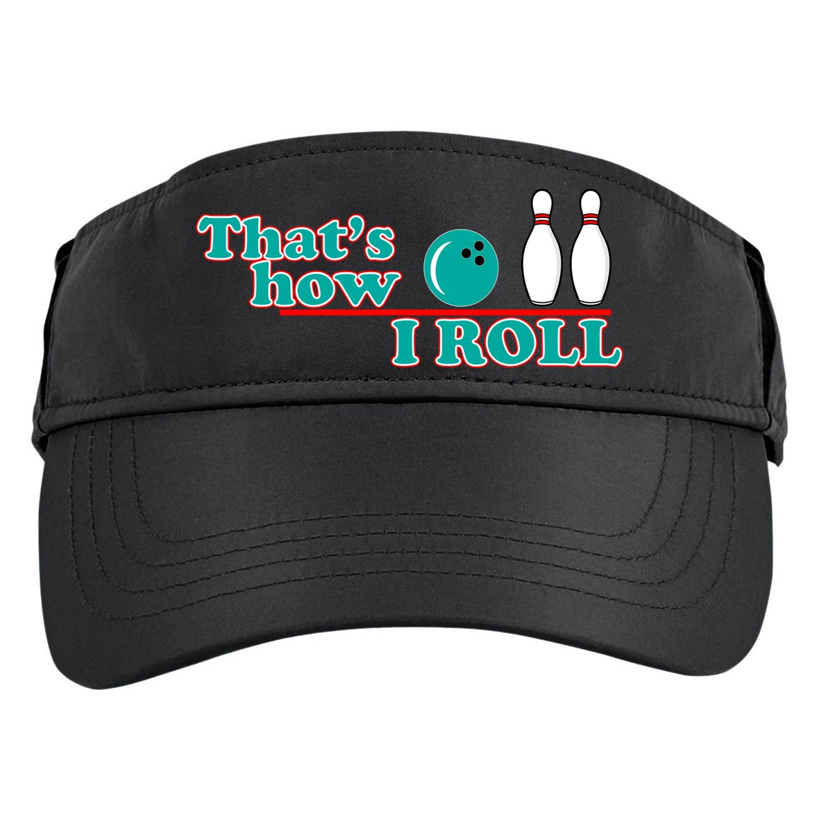 That's How I Roll Bowling Adult Drive Performance Visor