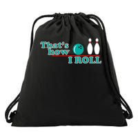 That's How I Roll Bowling Drawstring Bag