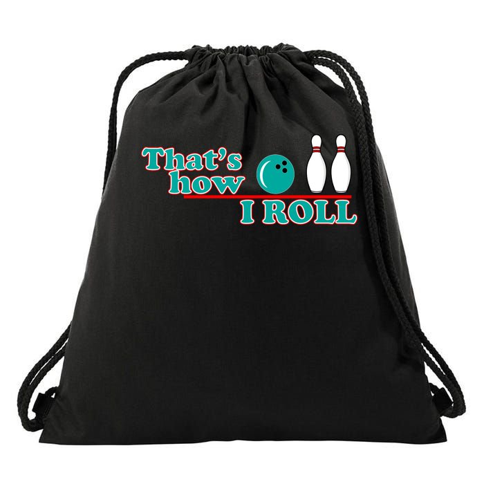 That's How I Roll Bowling Drawstring Bag