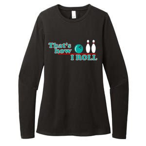 That's How I Roll Bowling Womens CVC Long Sleeve Shirt