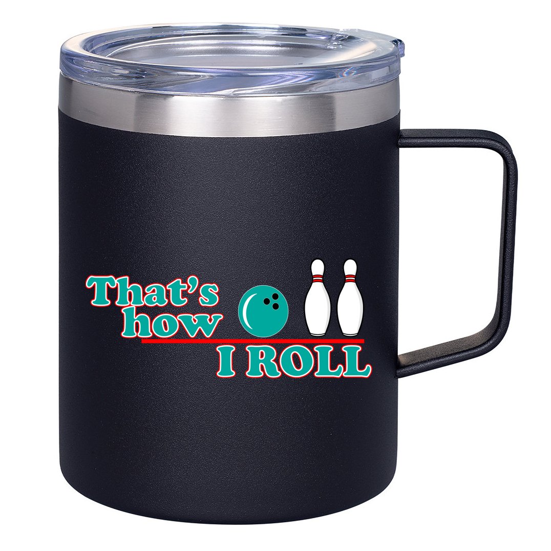 That's How I Roll Bowling 12oz Stainless Steel Coffee Mug