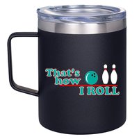 That's How I Roll Bowling 12oz Stainless Steel Coffee Mug