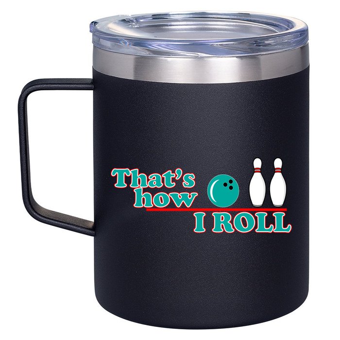That's How I Roll Bowling 12oz Stainless Steel Coffee Mug