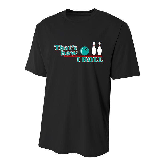 That's How I Roll Bowling Youth Performance Sprint T-Shirt