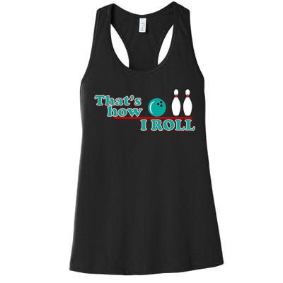 That's How I Roll Bowling Women's Racerback Tank