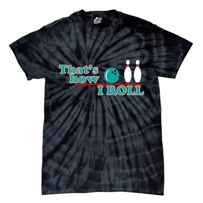 That's How I Roll Bowling Tie-Dye T-Shirt