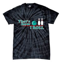 That's How I Roll Bowling Tie-Dye T-Shirt