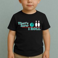 That's How I Roll Bowling Toddler T-Shirt