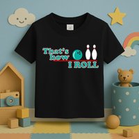 That's How I Roll Bowling Toddler T-Shirt