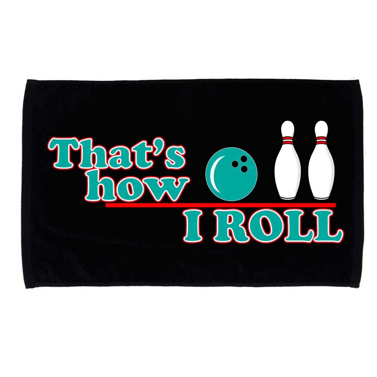 That's How I Roll Bowling Microfiber Hand Towel