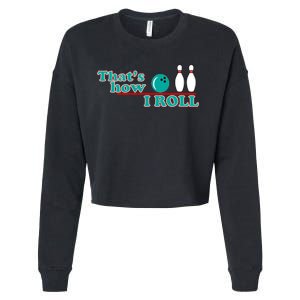 That's How I Roll Bowling Cropped Pullover Crew