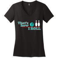 That's How I Roll Bowling Women's V-Neck T-Shirt