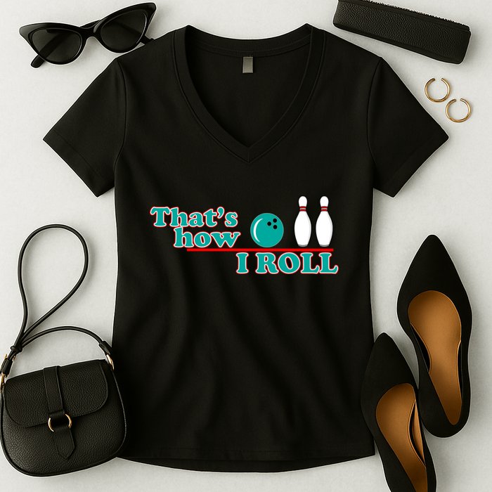That's How I Roll Bowling Women's V-Neck T-Shirt