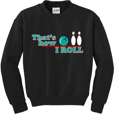 That's How I Roll Bowling Kids Sweatshirt
