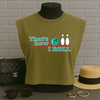 That's How I Roll Bowling Garment-Dyed Women's Muscle Tee
