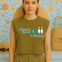 That's How I Roll Bowling Garment-Dyed Women's Muscle Tee
