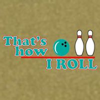 That's How I Roll Bowling Garment-Dyed Women's Muscle Tee