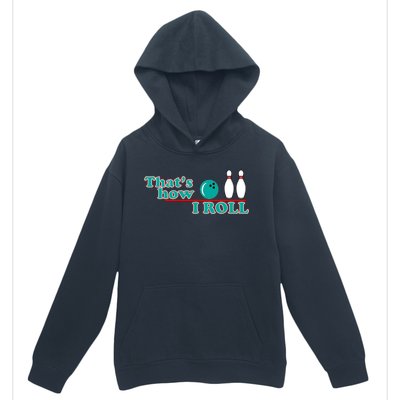 That's How I Roll Bowling Urban Pullover Hoodie