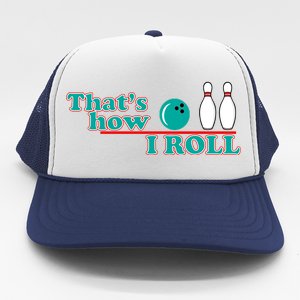 That's How I Roll Bowling Trucker Hat