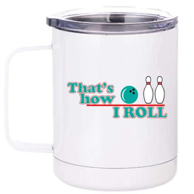 That's How I Roll Bowling 12 oz Stainless Steel Tumbler Cup