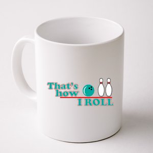 That's How I Roll Bowling Coffee Mug