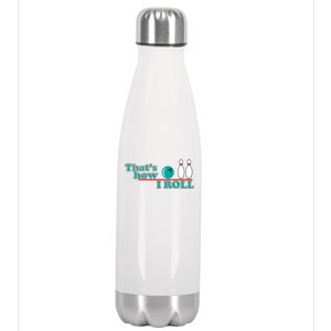 That's How I Roll Bowling Stainless Steel Insulated Water Bottle