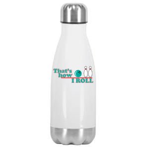 That's How I Roll Bowling Stainless Steel Insulated Water Bottle