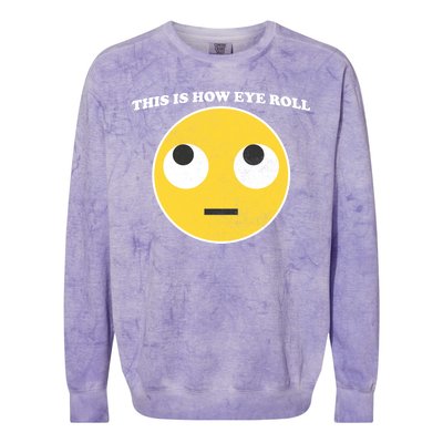 That's How I Roll Eyes Emoji Face Colorblast Crewneck Sweatshirt