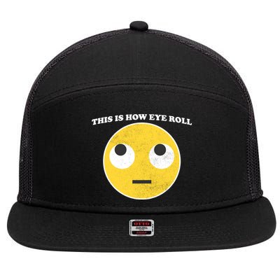 That's How I Roll Eyes Emoji Face 7 Panel Mesh Trucker Snapback Hat