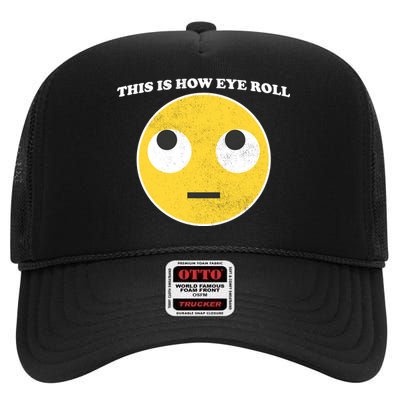 That's How I Roll Eyes Emoji Face High Crown Mesh Back Trucker Hat