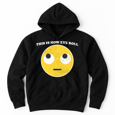 That's How I Roll Eyes Emoji Face Hoodie