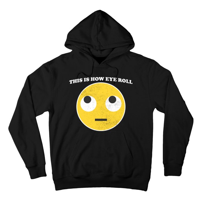 That's How I Roll Eyes Emoji Face Hoodie