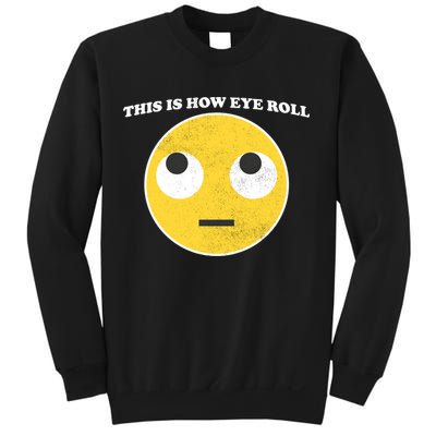 That's How I Roll Eyes Emoji Face Sweatshirt