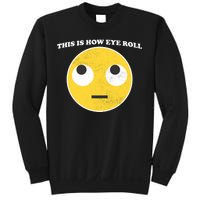 That's How I Roll Eyes Emoji Face Sweatshirt