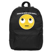 That's How I Roll Eyes Emoji Face 16 in Basic Backpack
